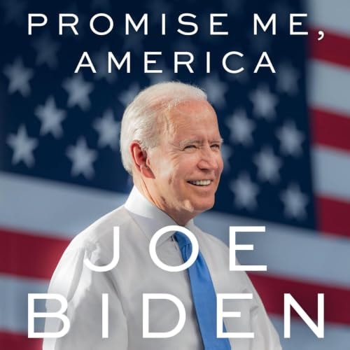 Promise Me, America – Joe Biden