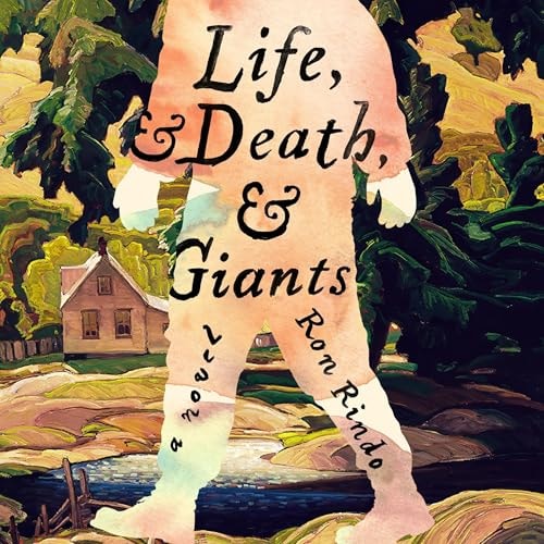 Life, Death, & Giants – Ron Rindo